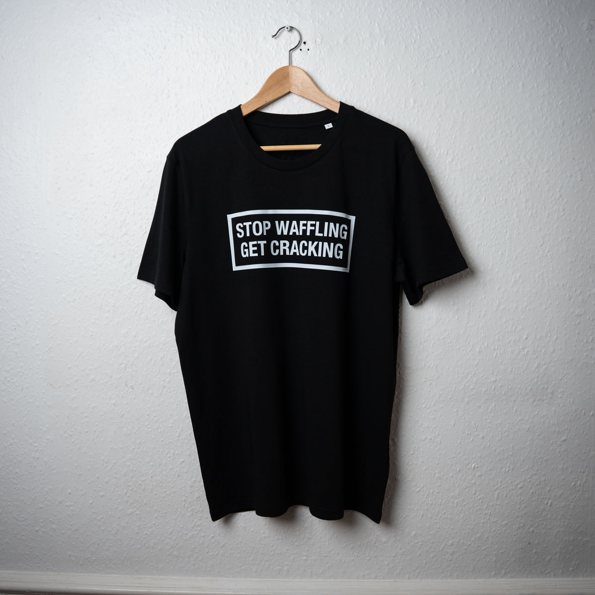 Stop Waffling Get Cracking T-Shirt – Flawless & Beyond
