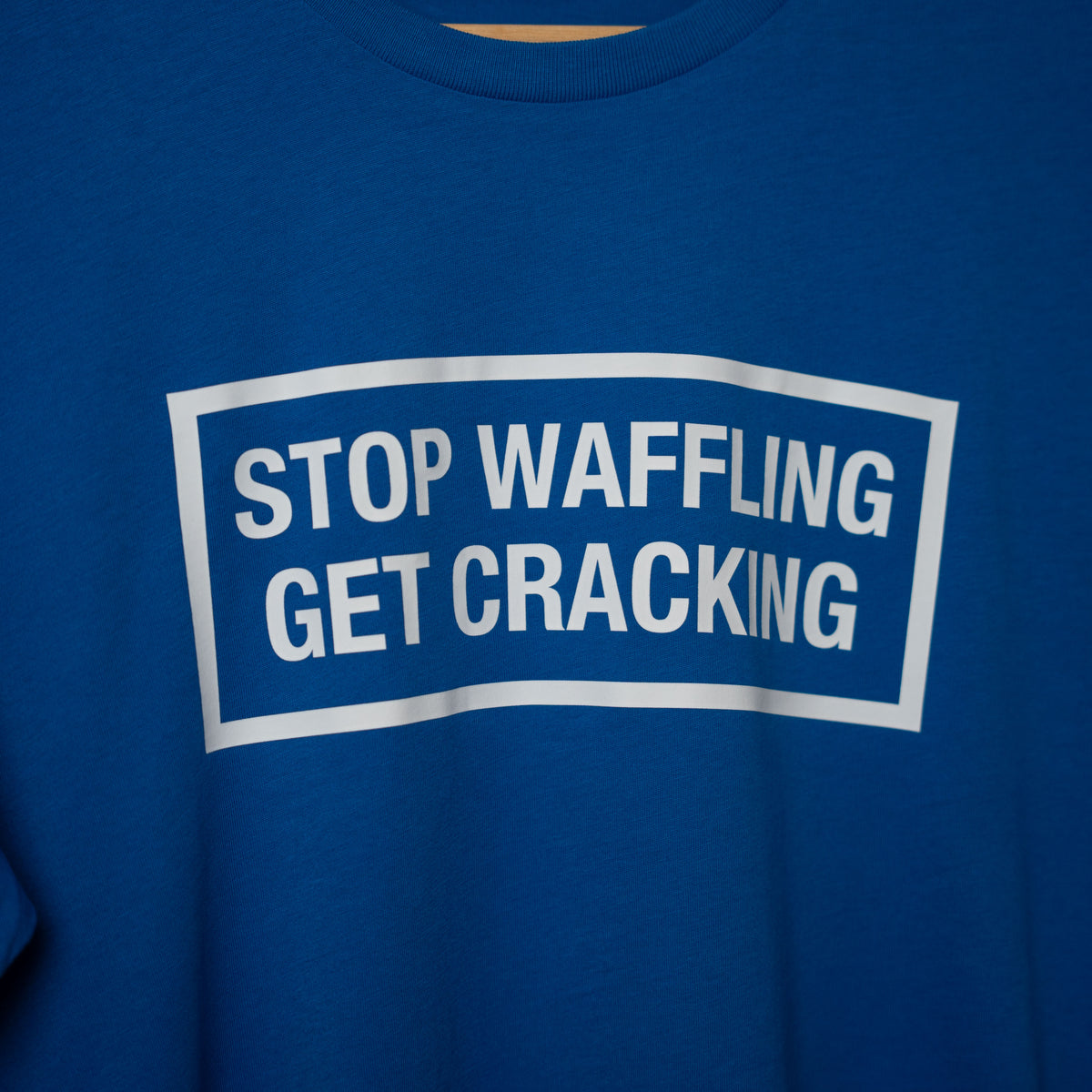 Stop Waffling Get Cracking T-Shirt – Flawless & Beyond