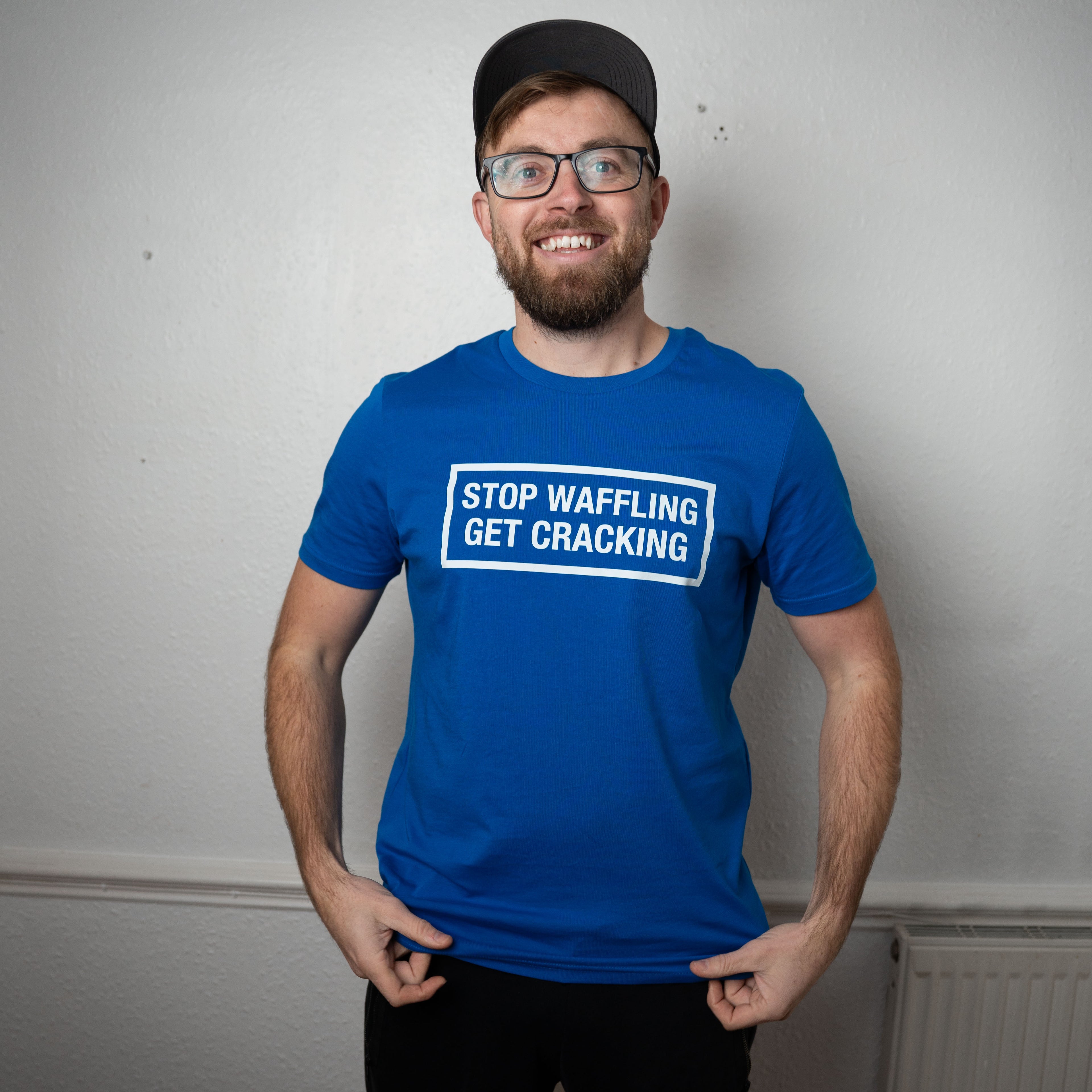 Stop Waffling Get Cracking T-Shirt